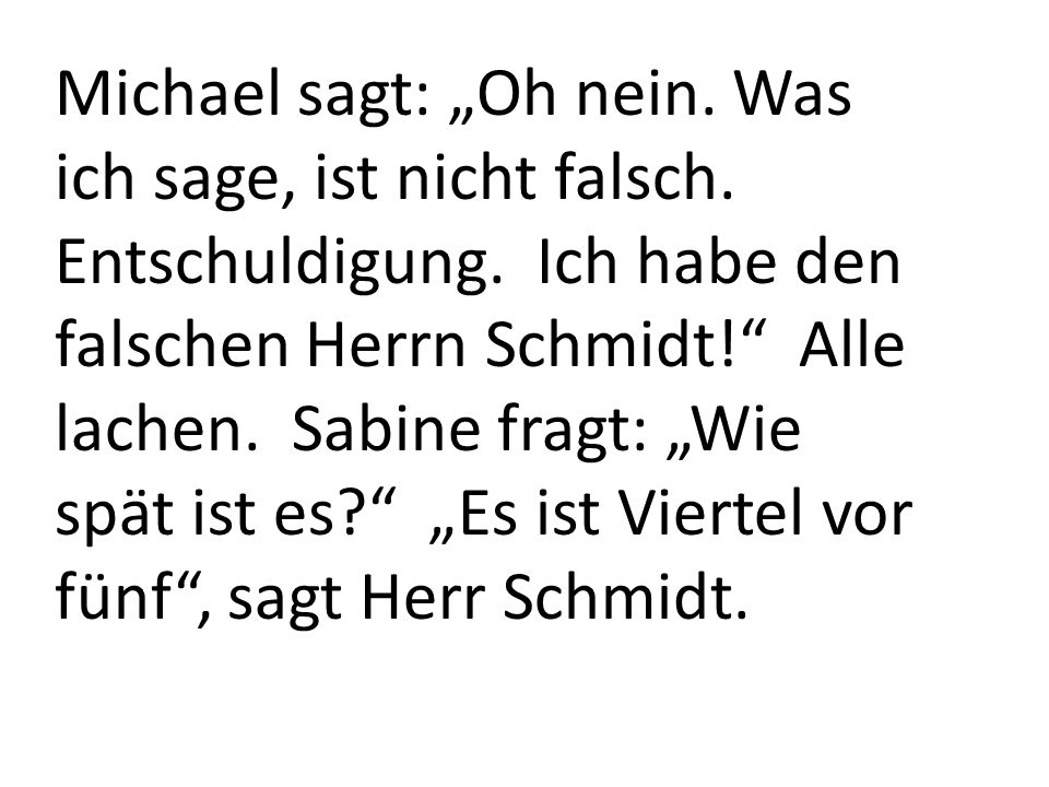Michael sagt: „Oh nein. Was ich sage, ist nicht falsch. Entschuldigung