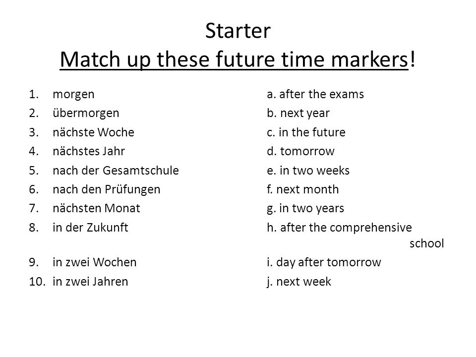 Starter Match up these future time markers!