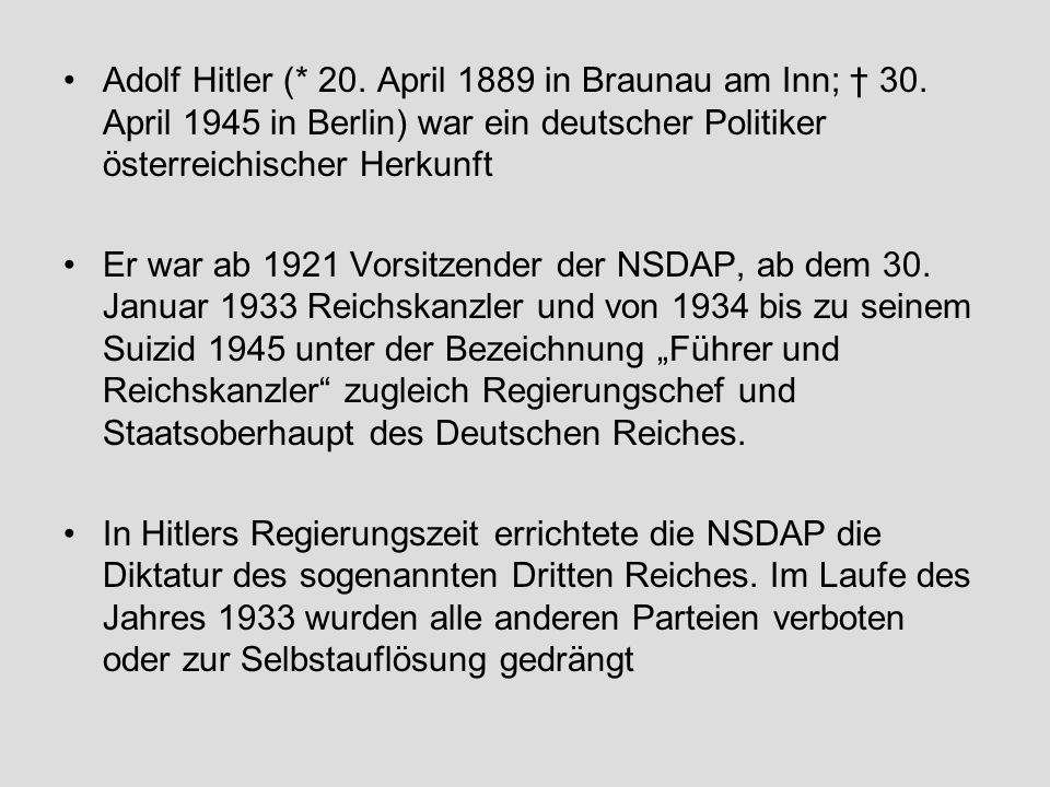 Adolf Hitler (. 20. April 1889 in Braunau am Inn; † 30
