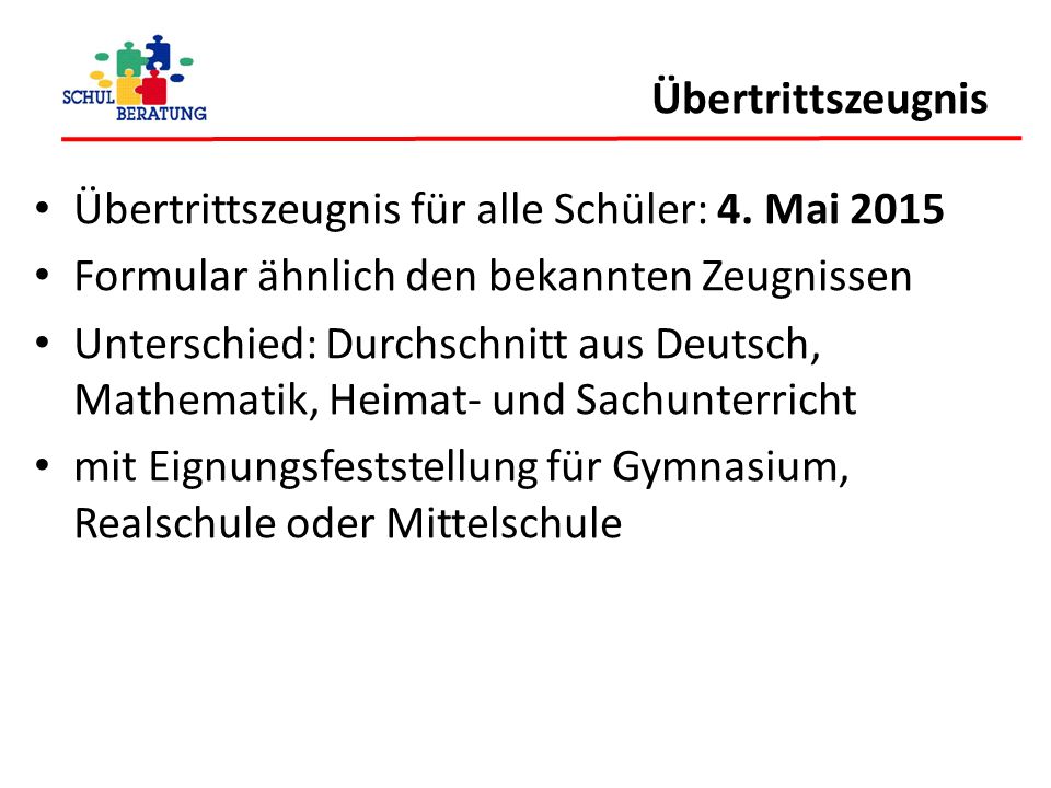 Übertrittszeugnis Übertrittszeugnis für alle Schüler: 4. Mai Formular ähnlich den bekannten Zeugnissen.
