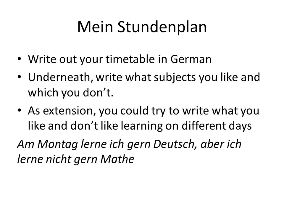 Mein Stundenplan Write out your timetable in German