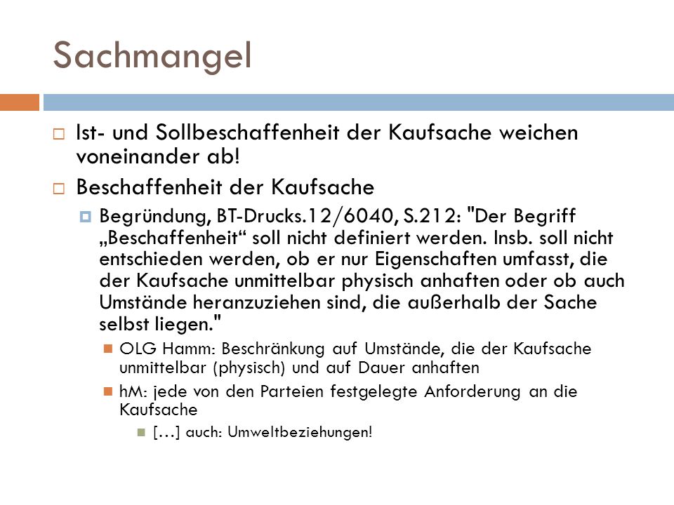 Sachmangel Ist- und Sollbeschaffenheit der Kaufsache weichen voneinander ab! Beschaffenheit der Kaufsache.