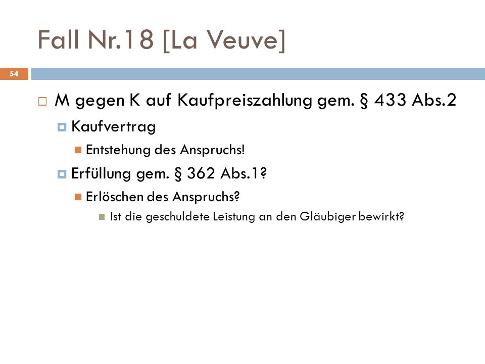 Fall Nr.18 [La Veuve] M gegen K auf Kaufpreiszahlung gem. § 433 Abs.2