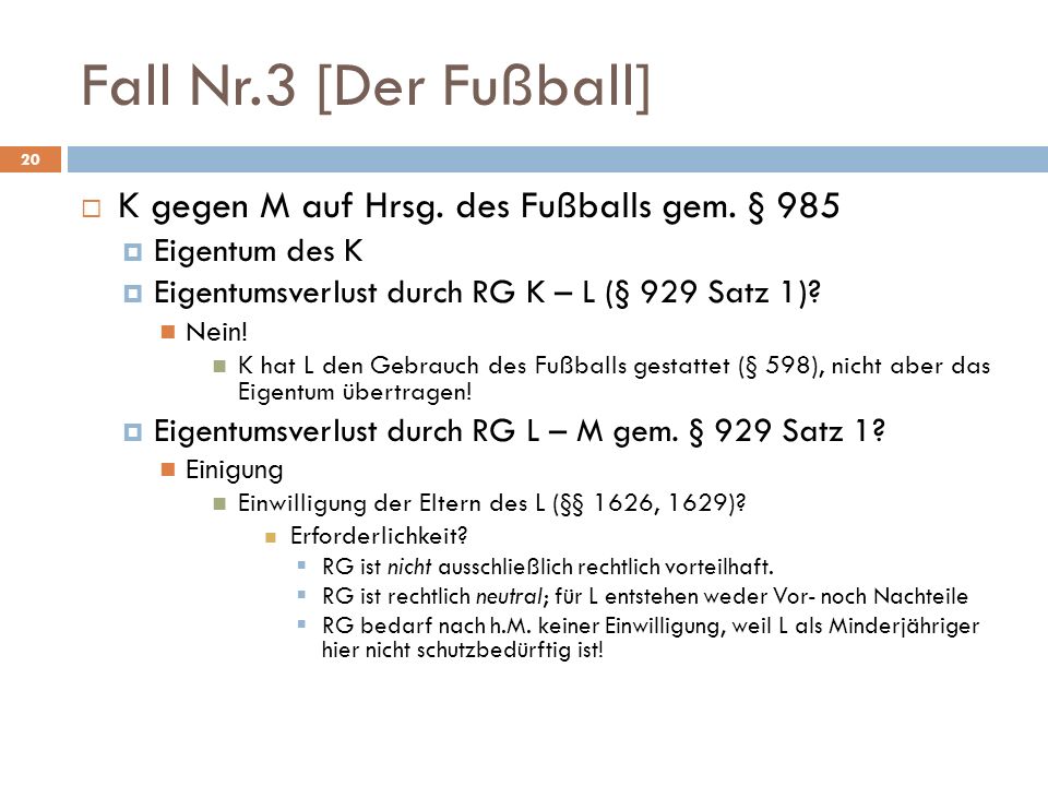 Fall Nr.3 [Der Fußball] K gegen M auf Hrsg. des Fußballs gem. § 985