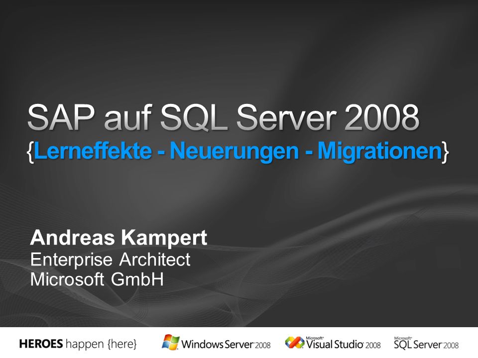 SAP auf SQL Server 2008 {Lerneffekte - Neuerungen - Migrationen}