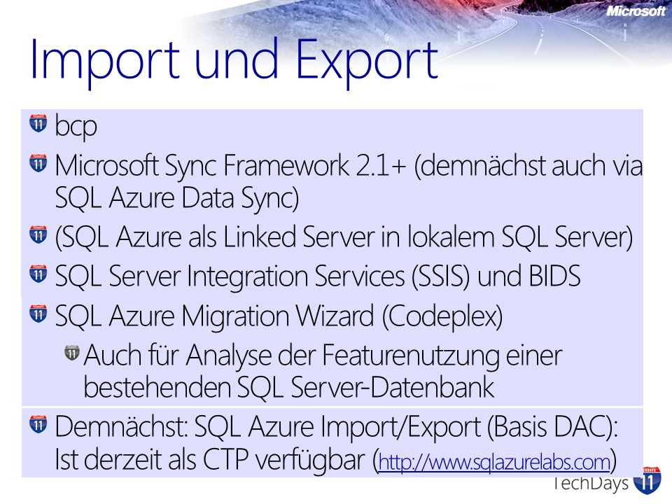 Import und Export bcp. Microsoft Sync Framework 2.1+ (demnächst auch via SQL Azure Data Sync) (SQL Azure als Linked Server in lokalem SQL Server)