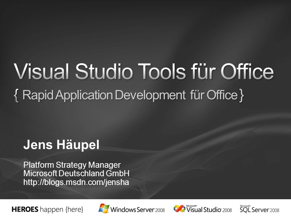 3/28/2017 8:11 PM Visual Studio Tools für Office { Rapid Application Development für Office } Jens Häupel.