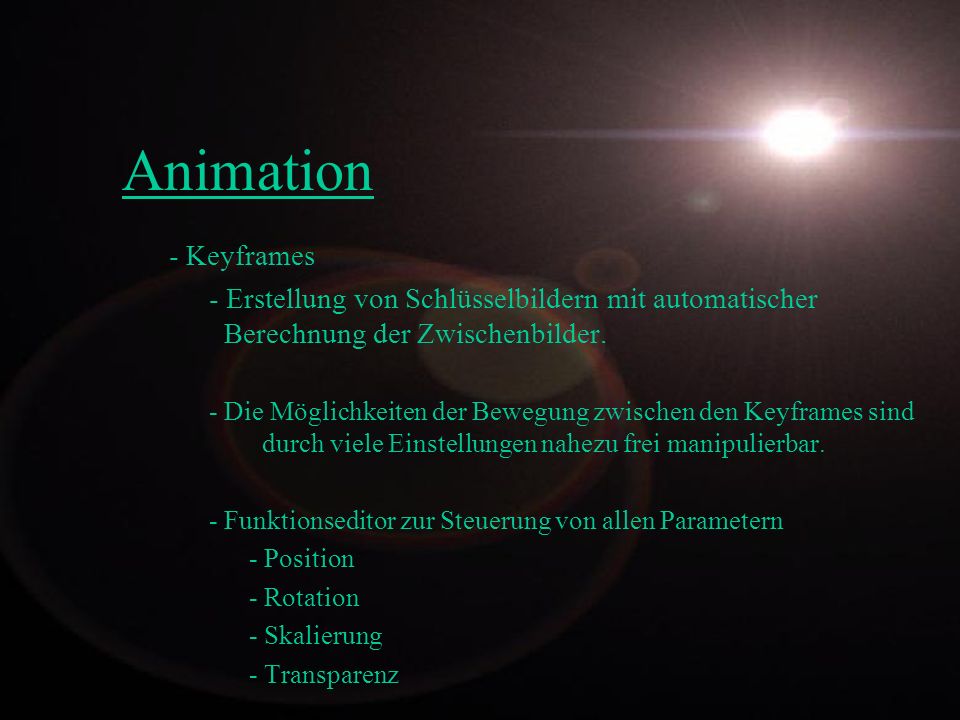 Animation - Keyframes. - Erstellung von Schlüsselbildern mit automatischer Berechnung der Zwischenbilder.