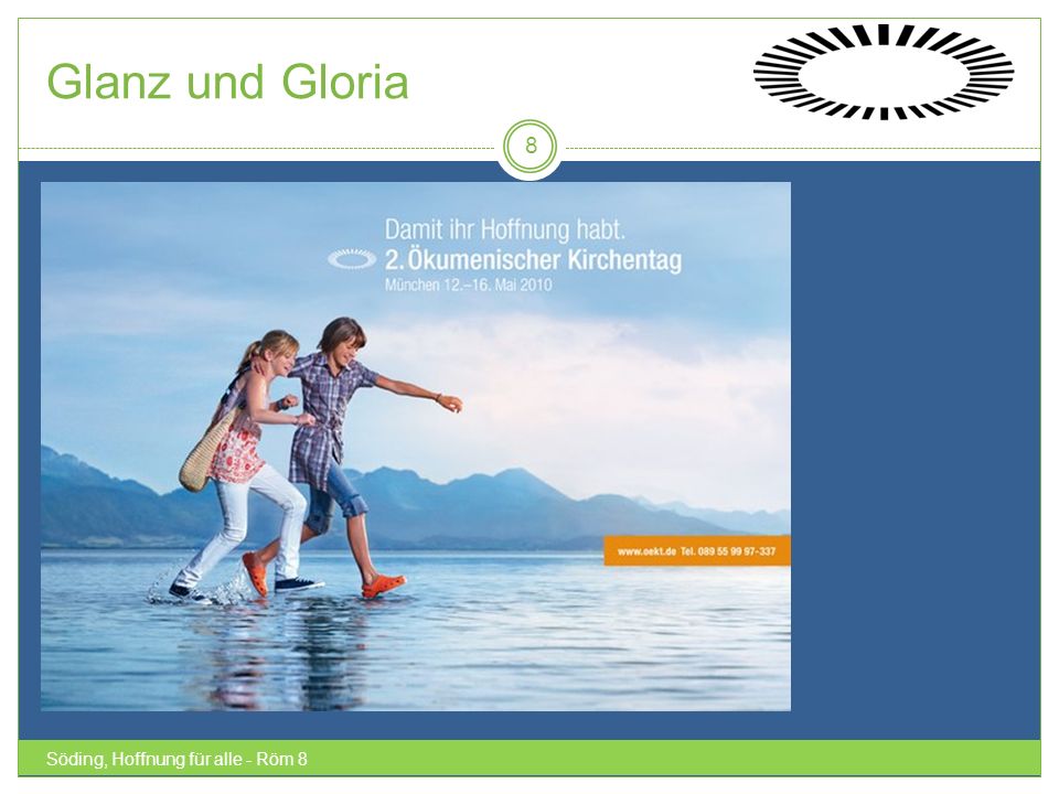 Glanz und Gloria Söding, Hoffnung für alle - Röm 8