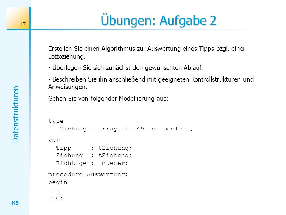 Übungen: Aufgabe 2 Erstellen Sie einen Algorithmus zur Auswertung eines Tipps bzgl. einer Lottoziehung.