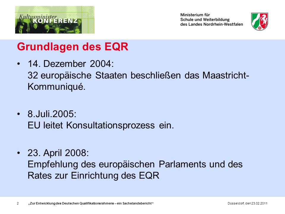 Grundlagen des EQR 14. Dezember 2004: 32 europäische Staaten beschließen das Maastricht-Kommuniqué.