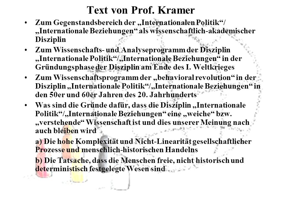 Text von Prof. Kramer Zum Gegenstandsbereich der „Internationalen Politik / „Internationale Beziehungen als wissenschaftlich-akademischer Disziplin.