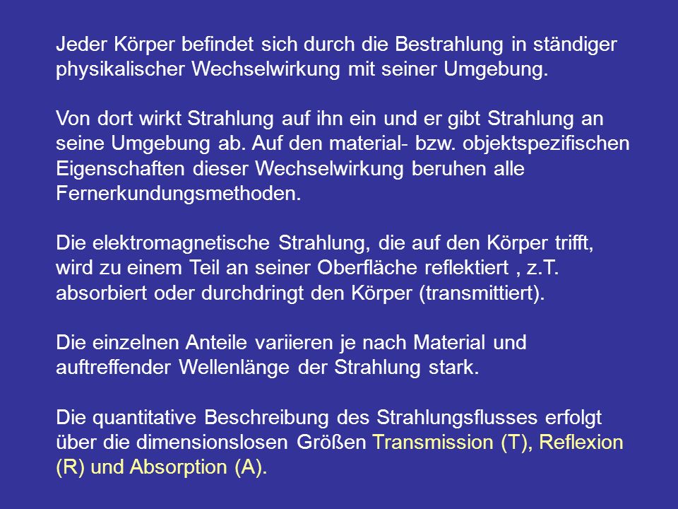 Jeder Körper befindet sich durch die Bestrahlung in ständiger physikalischer Wechselwirkung mit seiner Umgebung.