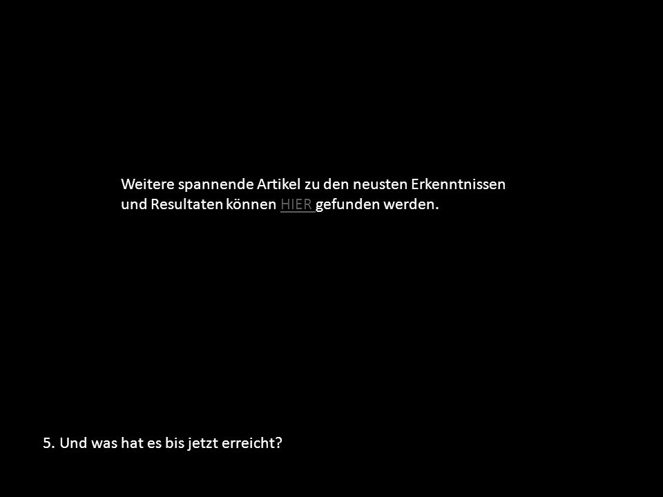 Weitere spannende Artikel zu den neusten Erkenntnissen und Resultaten können HIER gefunden werden.