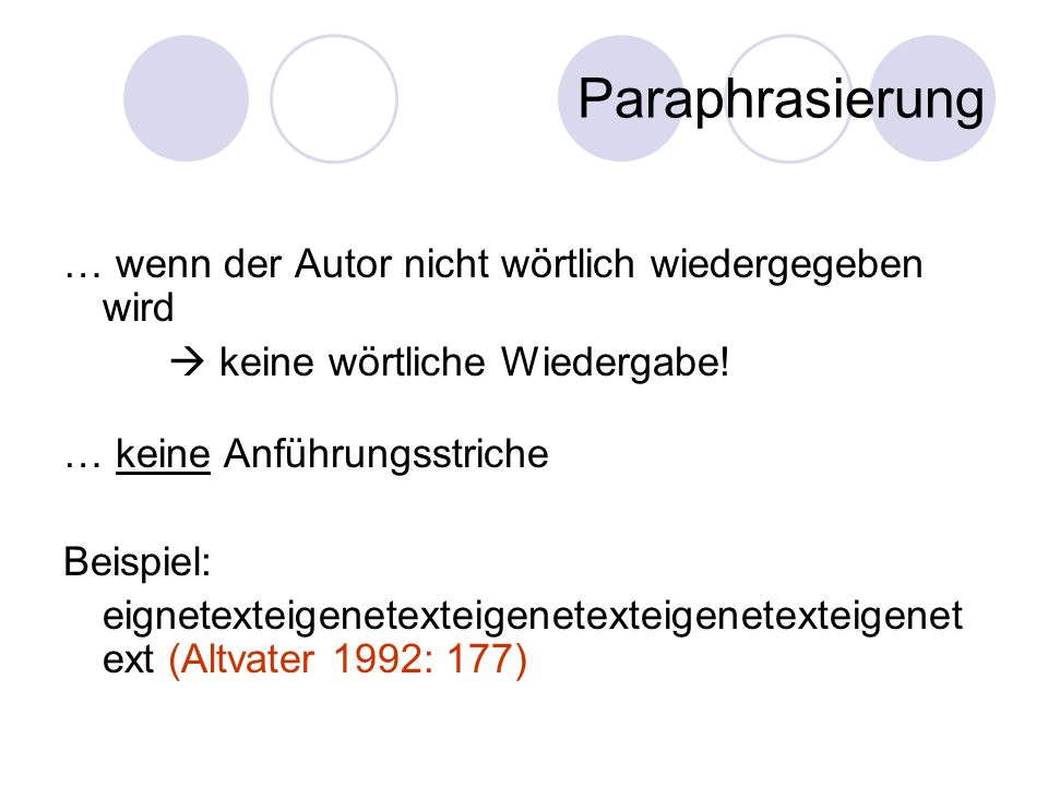 Paraphrasierung … wenn der Autor nicht wörtlich wiedergegeben wird