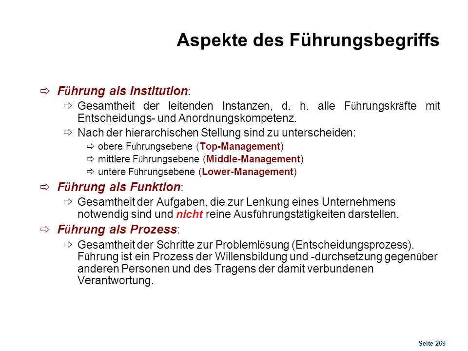 Führung Führung ist die Beeinflussung von Einstellungen und Verhaltensweisen der Mitarbeiter mit dem Zweck, gemeinsam bestimmte Ziele zu erreichen.