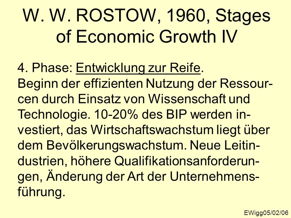 W. W. ROSTOW, 1960, Stages of Economic Growth IV