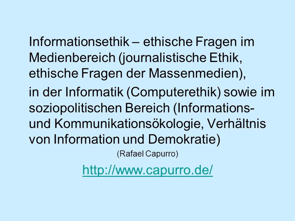Informationsethik – ethische Fragen im Medienbereich (journalistische Ethik, ethische Fragen der Massenmedien),