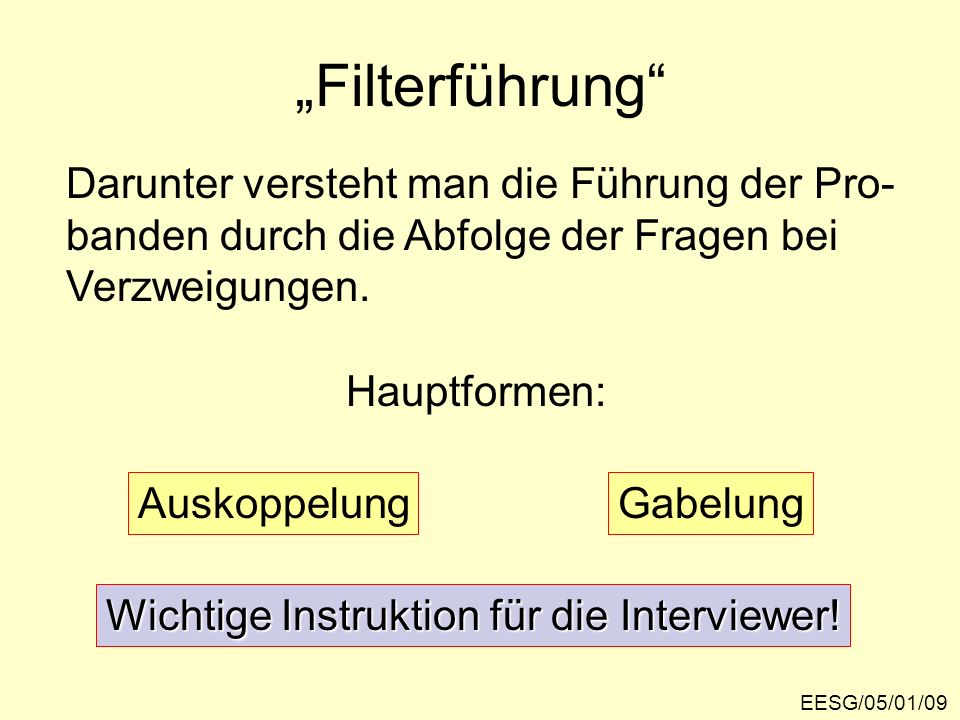 „Filterführung Darunter versteht man die Führung der Pro-