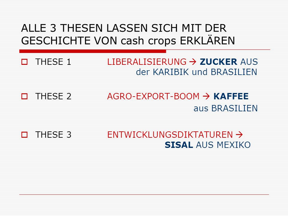 ALLE 3 THESEN LASSEN SICH MIT DER GESCHICHTE VON cash crops ERKLÄREN