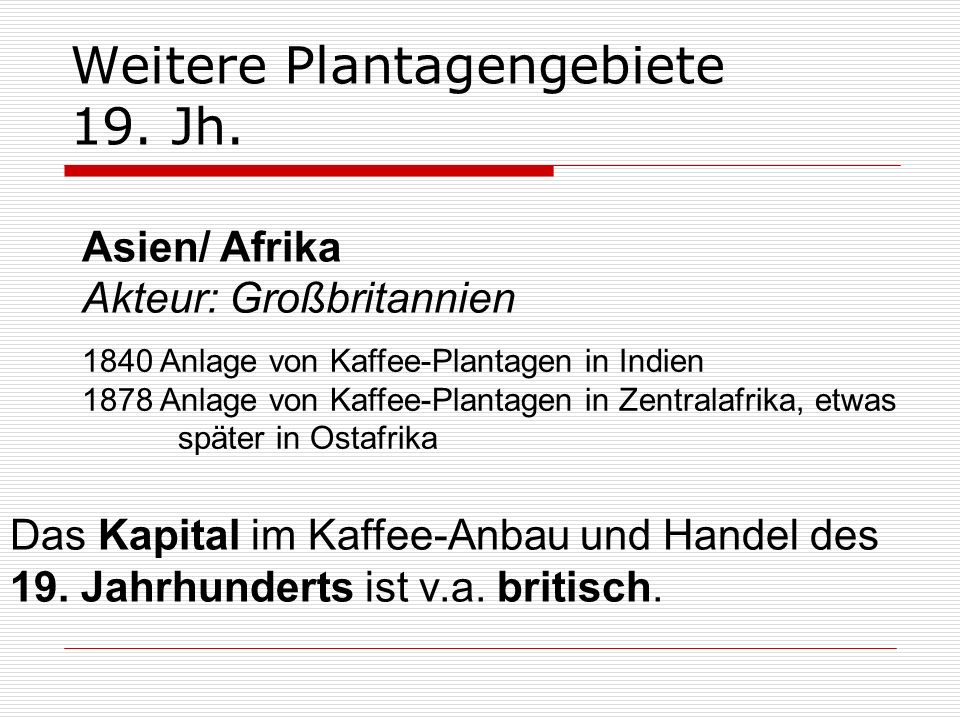 Weitere Plantagengebiete 19. Jh.