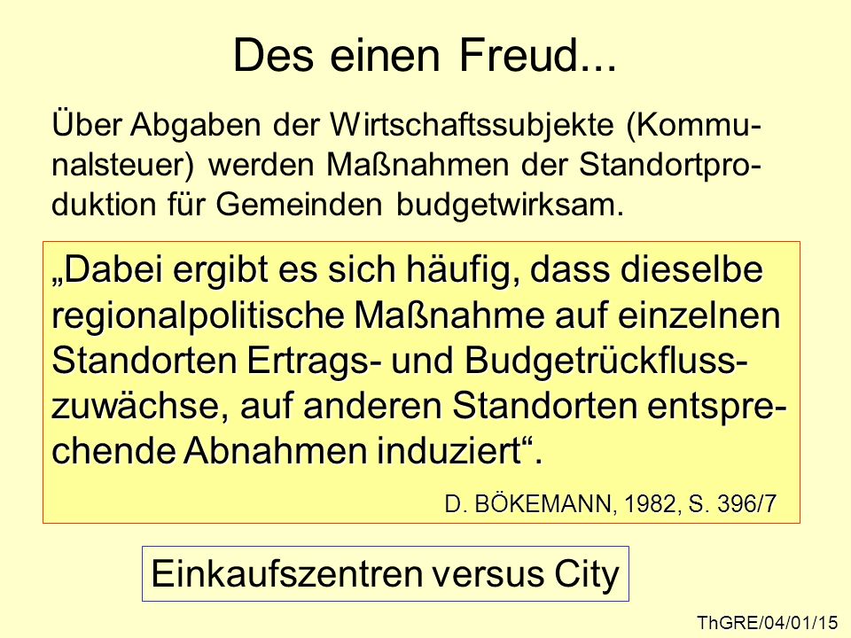 Des einen Freud... „Dabei ergibt es sich häufig, dass dieselbe
