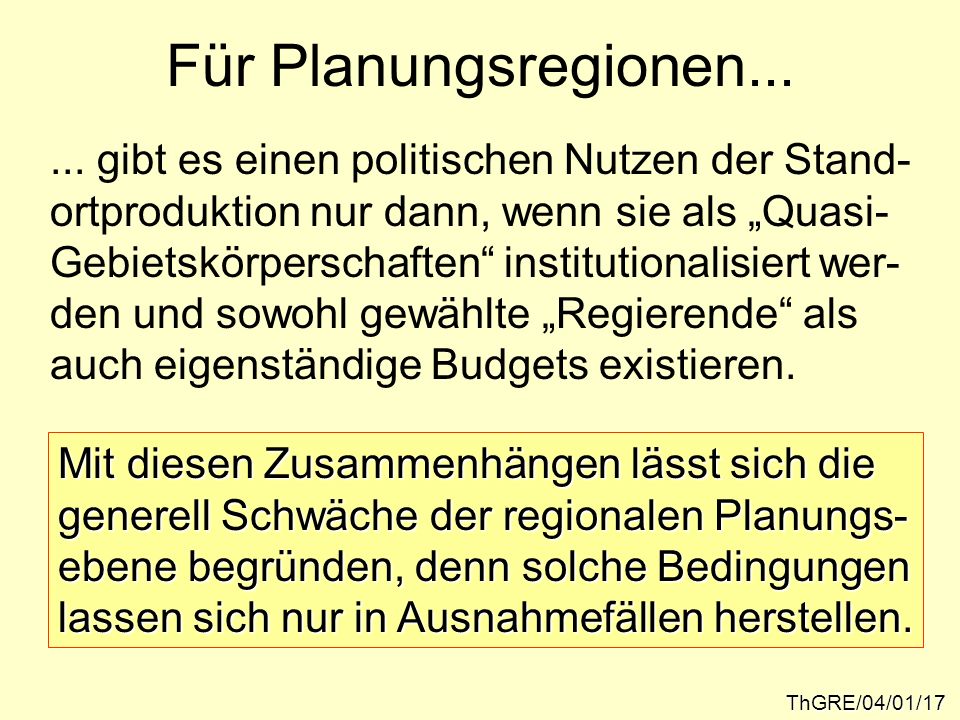 Für Planungsregionen gibt es einen politischen Nutzen der Stand- ortproduktion nur dann, wenn sie als „Quasi-