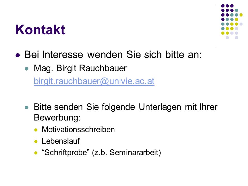 Kontakt Bei Interesse wenden Sie sich bitte an: Mag. Birgit Rauchbauer