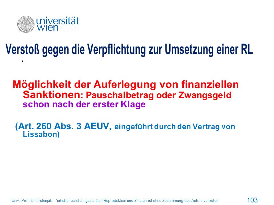 . Möglichkeit der Auferlegung von finanziellen Sanktionen: Pauschalbetrag oder Zwangsgeld schon nach der erster Klage.