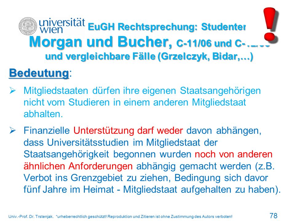 EuGH Rechtsprechung: Studenten Morgan und Bucher, C-11/06 und C-12/06 und vergleichbare Fälle (Grzelczyk, Bidar,…)