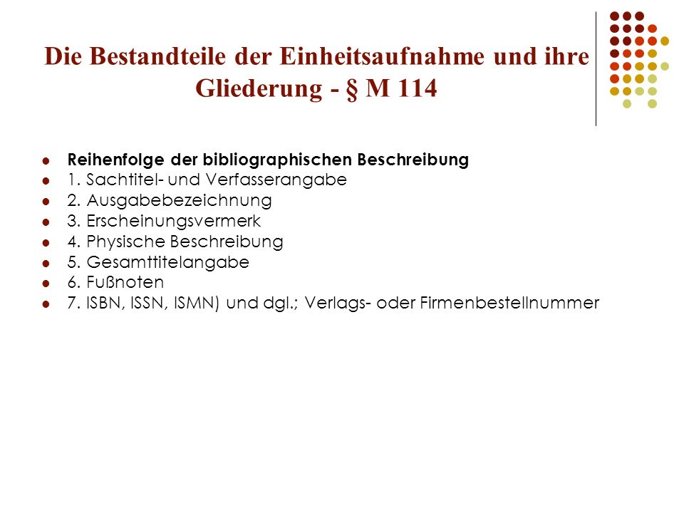 Die Bestandteile der Einheitsaufnahme und ihre Gliederung - § M 114