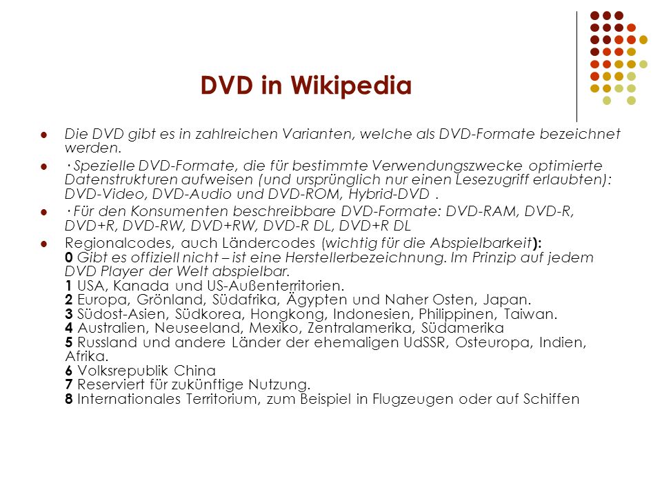 DVD in Wikipedia Die DVD gibt es in zahlreichen Varianten, welche als DVD-Formate bezeichnet werden.