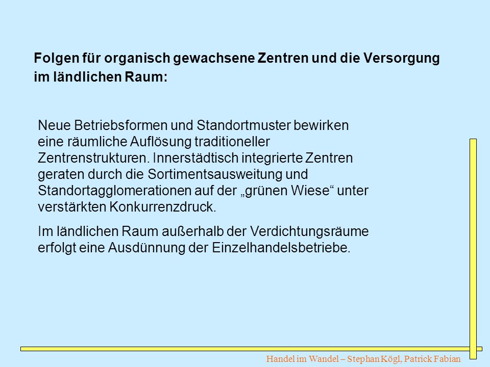 Folgen für organisch gewachsene Zentren und die Versorgung im ländlichen Raum: