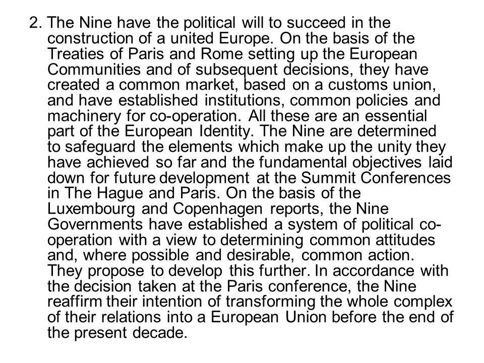 2. The Nine have the political will to succeed in the construction of a united Europe.