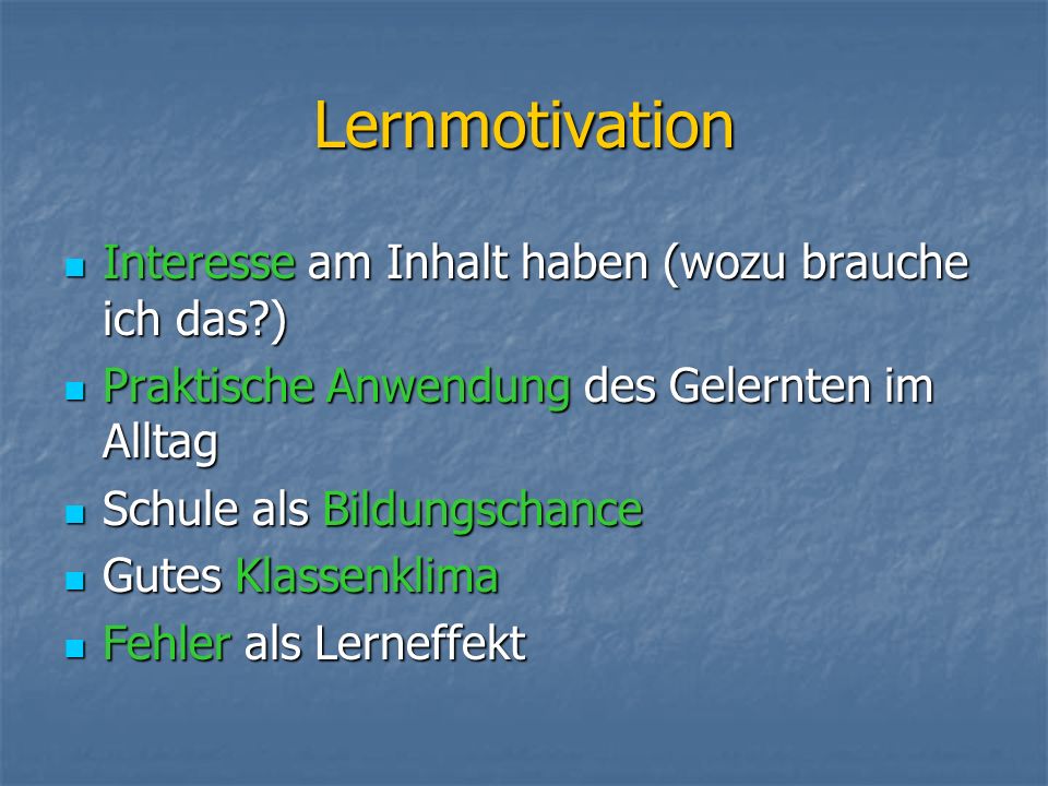 Lernmotivation Interesse am Inhalt haben (wozu brauche ich das )