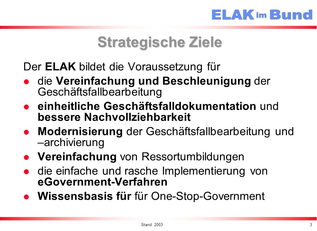 Strategische Ziele Der ELAK bildet die Voraussetzung für