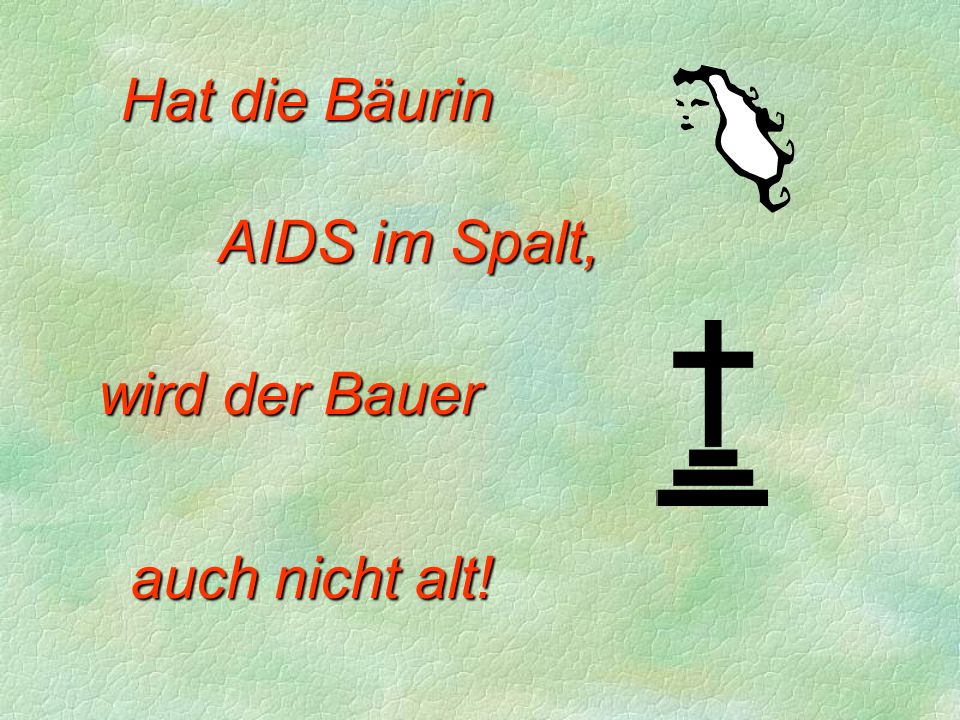 Hat die Bäurin AIDS im Spalt, wird der Bauer auch nicht alt!