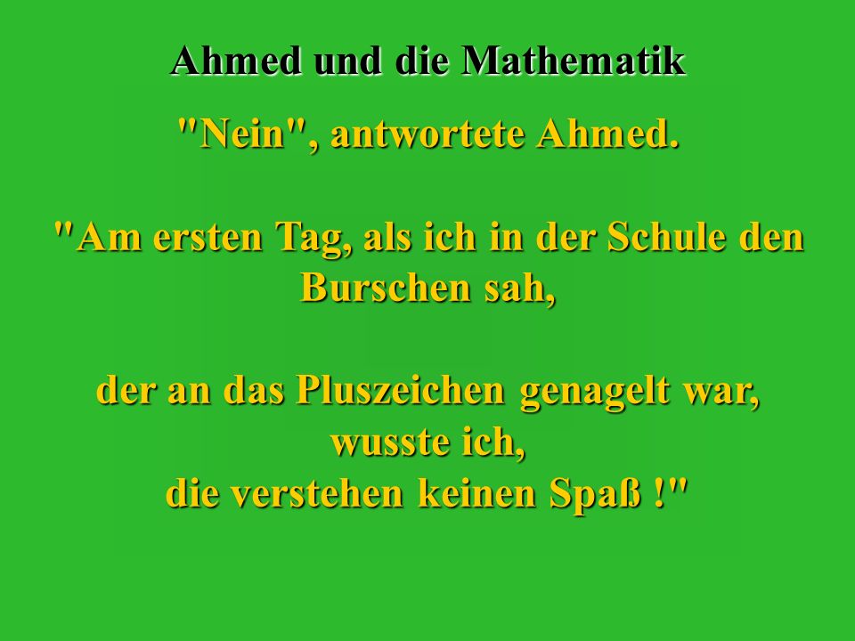 Am ersten Tag, als ich in der Schule den Burschen sah,