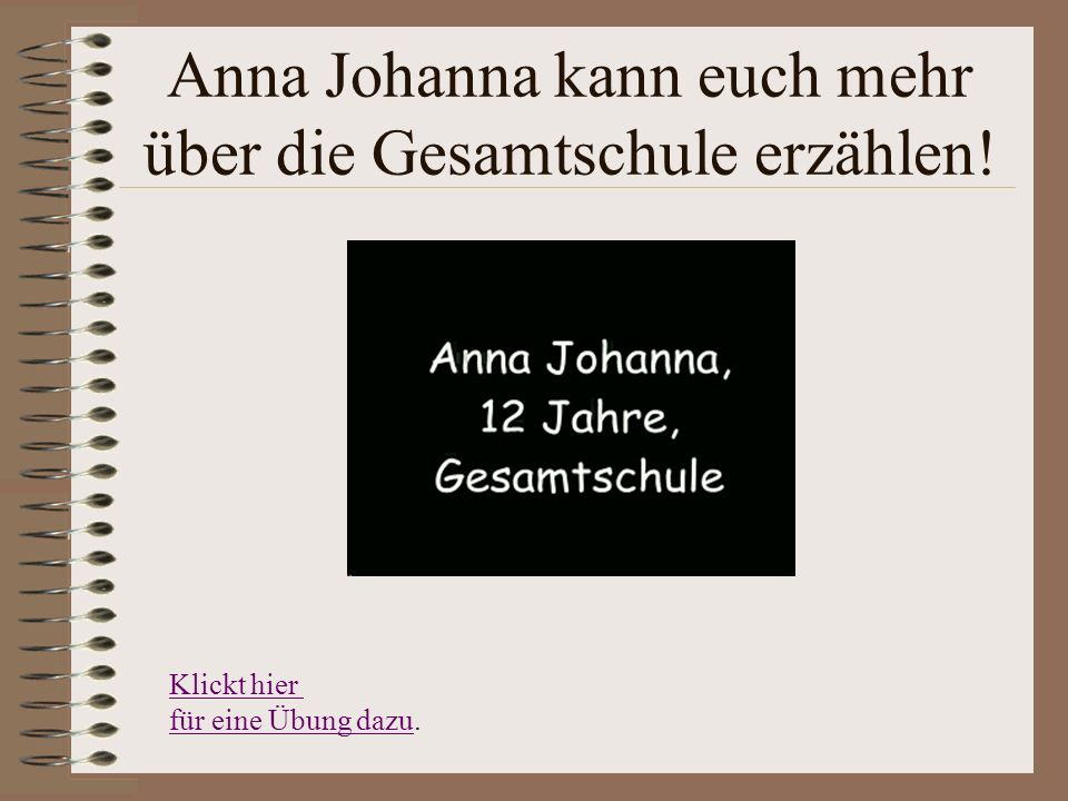 Anna Johanna kann euch mehr über die Gesamtschule erzählen!