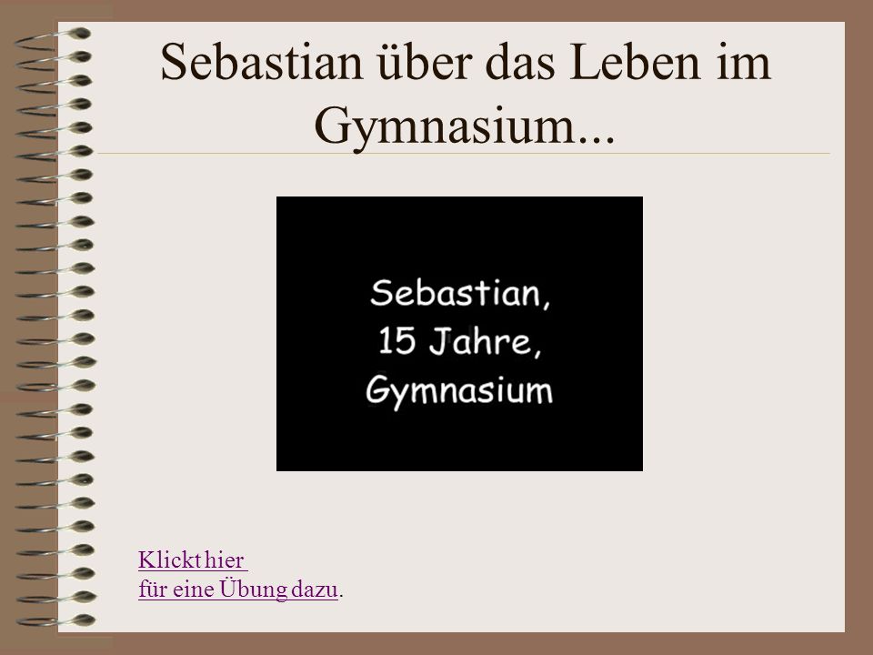 Sebastian über das Leben im Gymnasium...