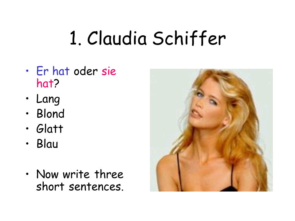 1. Claudia Schiffer Er hat oder sie hat Lang Blond Glatt Blau