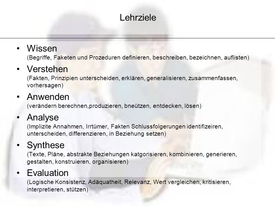 Lehrziele Wissen (Begriffe, Faketen und Prozeduren definieren, beschreiben, bezeichnen, auflisten)