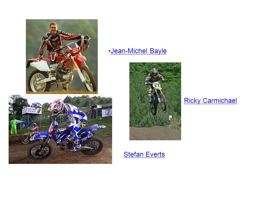 Jean-Michel Bayle Ricky Carmichael Stefan Everts