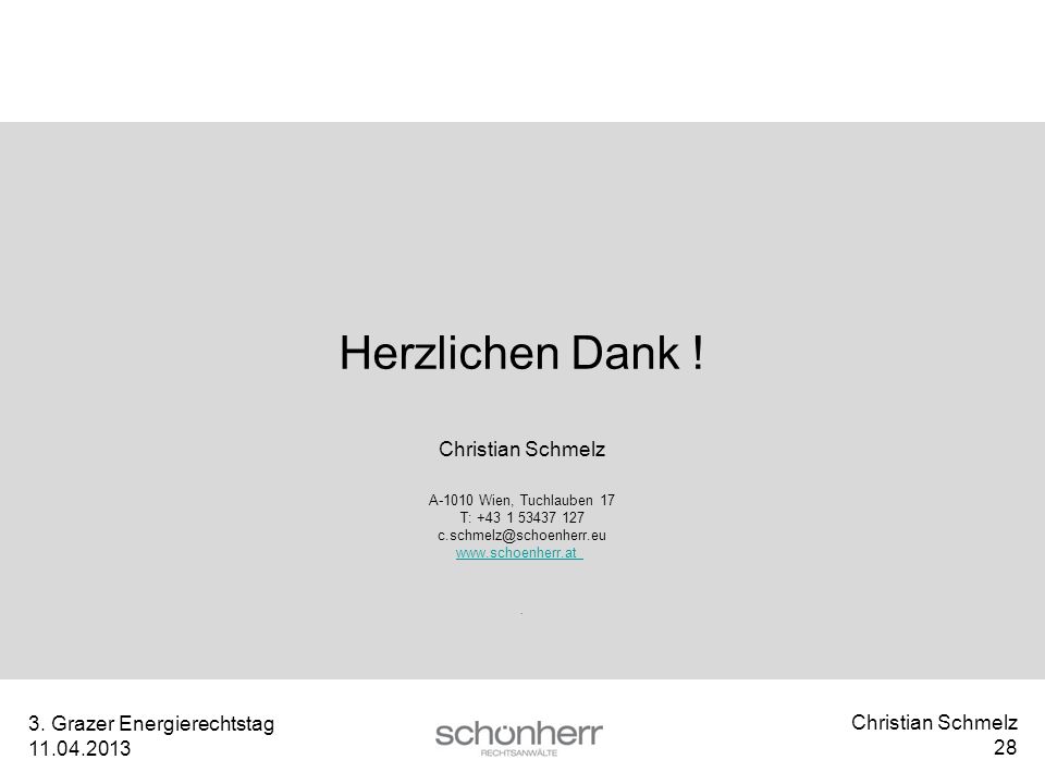 Herzlichen Dank ! Christian Schmelz 3. Grazer Energierechtstag
