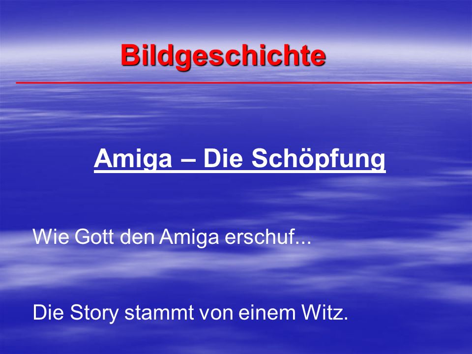 Bildgeschichte Amiga – Die Schöpfung Wie Gott den Amiga erschuf...