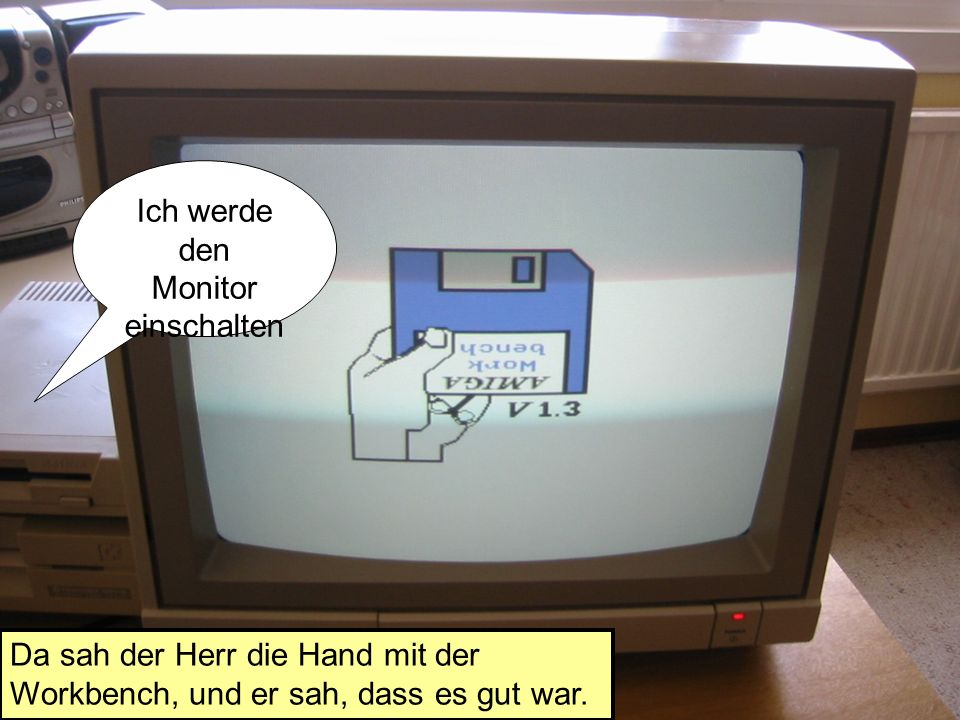 Ich werde den Monitor einschalten