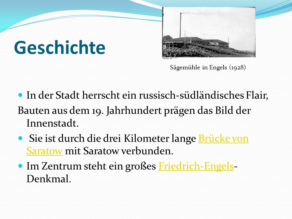 Geschichte In der Stadt herrscht ein russisch-südländisches Flair,