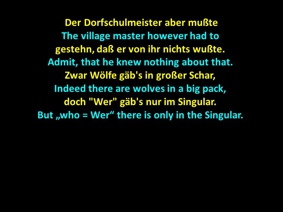 Der Dorfschulmeister aber mußte The village master however had to