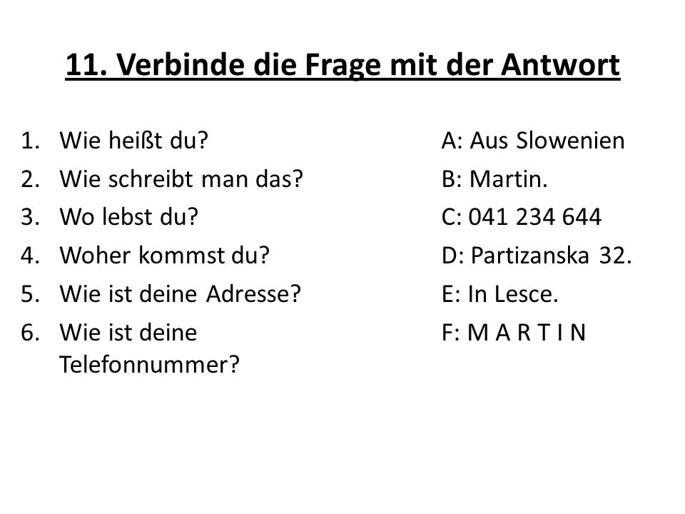 11. Verbinde die Frage mit der Antwort