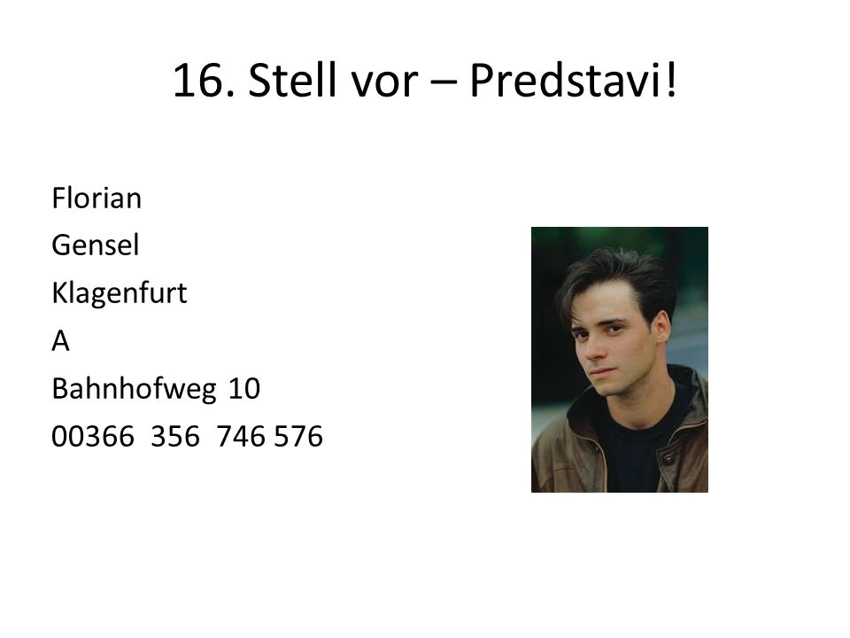 16. Stell vor – Predstavi! Florian Gensel Klagenfurt A Bahnhofweg